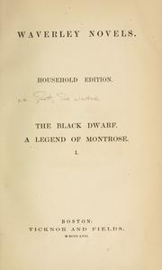 Cover of: The black dwarf ; A legend of Montrose. by Sir Walter Scott