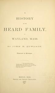 Cover of: History of the Heard family, of Wayland, Mass. by John Harrington Edwards