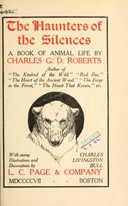 Cover of: haunters of the silences: a book of animal life.  With many illus. and decorations by Charles Livingston Bull.