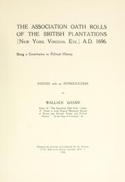 Cover of: The Association oath rolls of the British plantations by Wallace Gandy