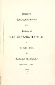 Cover of: Ancestral genealogical record and history of the Stevens family, of Norfolk, Conn. by Nathaniel Benjamin Stevens