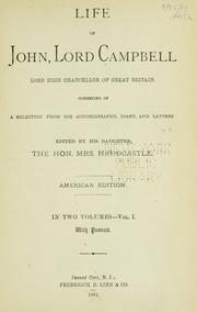 Cover of: Life of John, Lord Campbell: Lord High Chancellor of Great Britain; consisting of a selection from his autobiography, diary, and letters