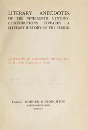 Cover of: Literary anecdotes of the nineteenth century: contributions towards a literary history of the period