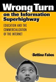 Cover of: Wrong Turn on the Information Superhighway: Education and the Commercialization of the Internet