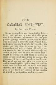 The Canadian North-west by Septimus Field