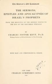 Cover of: The sermons, epistles and apocalypses of Israel's prophets: from the beginning of the Assyrian period to the end of the Maccabean struggle.