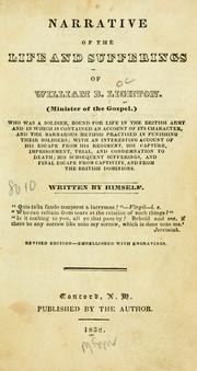 Cover of: Narrative of the life and suffering of William B. Lighton. (minister of the gospel.): Who was a soldier, bound for life in the British army and in which is contained an account of its character, and the barbarous method practised in punishing their soldiers; with an interesting account of his escape from his regiment, his capture, imprisonment, trial, and condemnation to death; his subsequent sufferings, and final escape from captivity, and from the British dominions.