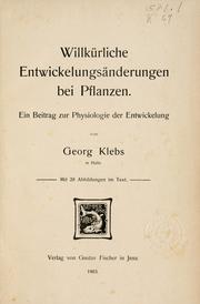 Cover of: Willk©·urliche Entwickelungs©·anderungen bei Pflanzen.: Ein Beitrag zur Physiologie der Entwickelung