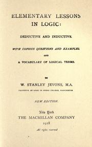 Cover of: Elementary lessons in logic: deductive and inductive.: With copious questions and examples, and a vocabulary of logical terms.