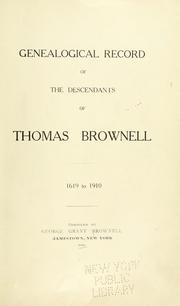 Cover of: Genealogical record of the descendants of Thomas Brownell, 1619 to 1910. by George Grant Brownell