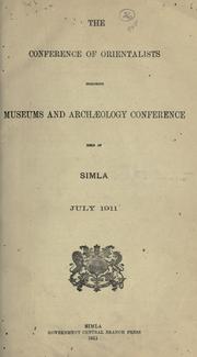 Cover of: The Conference of Orientalists including museums and archaeology conference held at Simla, July 1911. by Conference of Orientalists Simla 1911