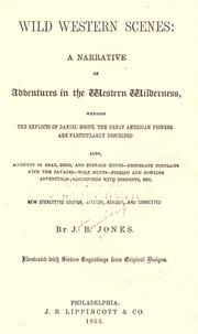 Cover of: Wild western scenes: a narrative of adventures in the western wilderness, wherein the exploits of Daniel Boone, the great American pioneer, are particularly described