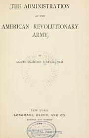 Cover of: The administration of the American revolutionary army.