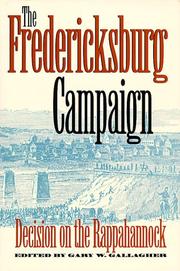 The Fredericksburg Campaign : decision on the Rappahannock