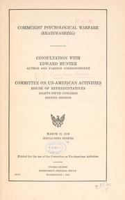 Cover of: Communist psychological warfare (brainwashing) by United States. Congress. House. Committee on Un-American Activities.
