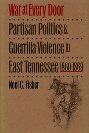 Cover of: War at every door: partisan politics and guerrilla violence in  East Tennessee, 1860-1869