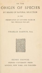 Cover of: On the Origin of Species by Means of Natural Selection: or The Preservation of Favoured Races in the Struggle for Life