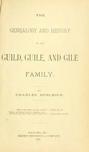 Cover of: The genealogy and history of the Guild, Guile and Gile family
