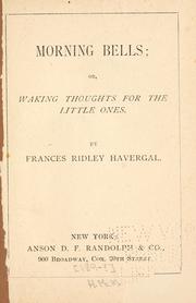 Cover of: Morning bells: or, waking thoughts for the little ones