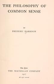 Cover of: The philosophy of common sense by Frederic Harrison