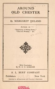 Cover of: Around old Chester. by Margaret Wade Campbell Deland
