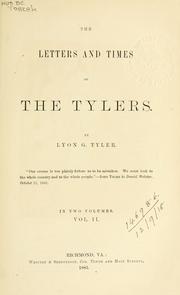 The letters and times of the Tylers by Lyon Gardiner Tyler