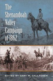 The Shenandoah Valley Campaign of 1862 by Gary W. Gallagher