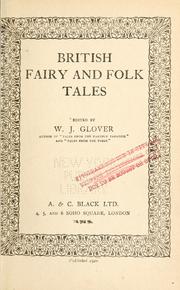 Cover of: British fairy and folk tales by edited by W.J. Glover ; with four page illustrations in colour by Charles Folkard.