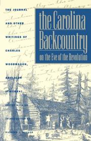 The Carolina Backcountry on the eve of the Revolution by Charles Woodmason