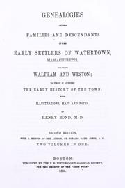 Cover of: Genealogies of the families and descendants of the early settlers of Watertown, Massachusetts, including Waltham and Weston by Henry Bond