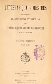 Cover of: Litterae quadrimestres ex universis by in quibus aliqui de Societate Jesu versabantur, Romam missae.