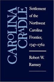 Cover of: Carolina Cradle: Settlement of the Northwest Carolina Frontier, 1747-1762