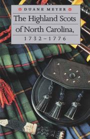 The Highland Scots of North Carolina, 1732-1776 by Duane Meyer