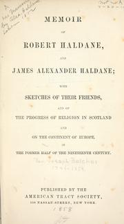 Cover of: Memoir of Robert Haldane, and James Alexander Haldane: with sketches of their friends, and of the progress of religion in Scotland and on the continent of Europe, in the former half of the nineteenth century.