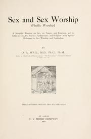 Sex and sex worship (phallic worship) by O. A. Wall