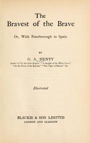 The bravest of the brave, or, With Peterborough in Spain by G. A. Henty