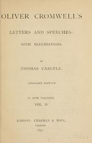Cover of: Letters and speeches, with elucidations by Thomas Carlyle. by Oliver Cromwell