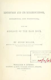 Cover of: Edinburgh and its neighbourhood, geological and historical: with the geology of the Bass rock.