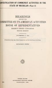 Cover of: Investigation of Communist activities in the State of Michigan. by United States. Congress. House. Committee on Un-American Activities.