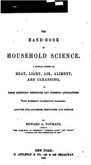 Cover of: The hand-book of household science: a popular account of heat, light, air, aliment, and cleasing in their scientific principles and domestic applications, with numerous illustrative diagrams ...