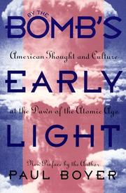 Cover of: By the bomb's early light: American thought and culture at the dawn of the atomic age