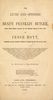 Cover of: The lives and opinions of Benj'n Franklin Butler by William Lyon Mackenzie