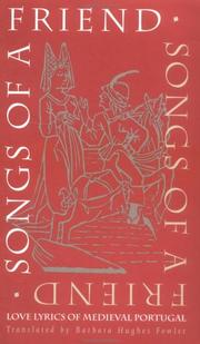 Cover of: Songs of a friend: love lyrics of medieval Portugal : selections from Cantigas de amigo