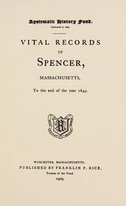 Cover of: Vital records of Spencer, Massachusetts, to the end of the year 1849.