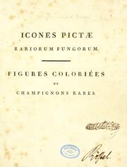 Cover of: Icones pictae specierum rariorum fungorum in synopsi methodica descriptarum by Christiaan Hendrik Persoon