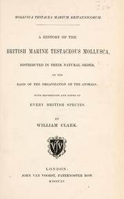 Cover of: A history of the British marine testaceous mollusca: distributed in their natural order on the basis of the organization of the animals