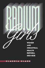 Cover of: Radium girls, women and industrial health reform by Claudia Clark