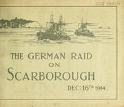 Cover of: The German raid on Scarborough, Dec. 16th, 1914. by 