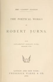 Cover of: The poetical works of Robert Burns: with explanatory glossary, notes, memoir, etc.