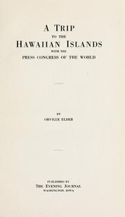 Cover of: A Trip to the Hawaiian Islands with the Press Congress of the World by Elder, Orville., Orville Elder